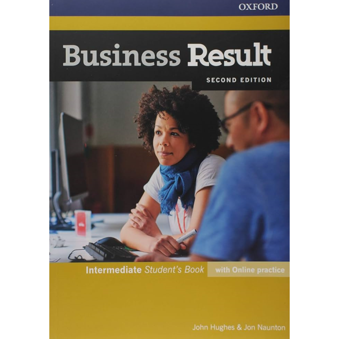 Business Result Intermediate Student's Book  Avec pratique en ligne Anglais des affaires que vous pouvez utiliser au travail aujourd'hui Deuxième Edition Niveau : Intermédiaire (B1-B2)