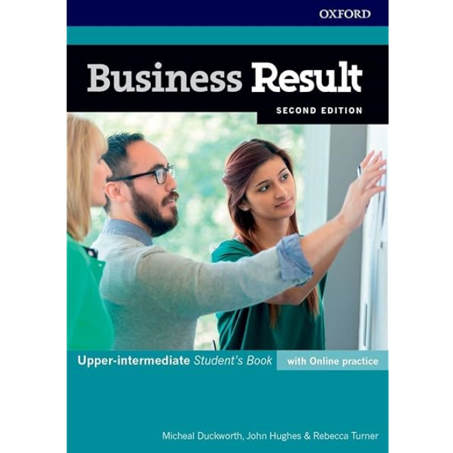 Business Result Upper-intermediate Student's Book  Avec pratique en ligne Anglais des affaires que vous pouvez utiliser au travail aujourd'hui Deuxième Edition Niveau : Intermédiaire supérieur (B2-C1)